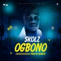 Skolz - http://www.oshatrends.com/download-mp3-skolz-ogbono/