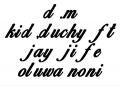 Duchy - oluwa noni & jay jife