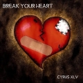 Cyrus XLV - Break Your Heart